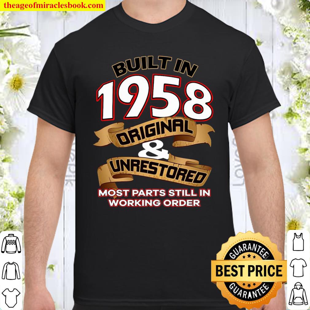 Built In 1958 Shirt – 63rd Birthday Gift limited Shirt, Hoodie, Long Sleeved, SweatShirt