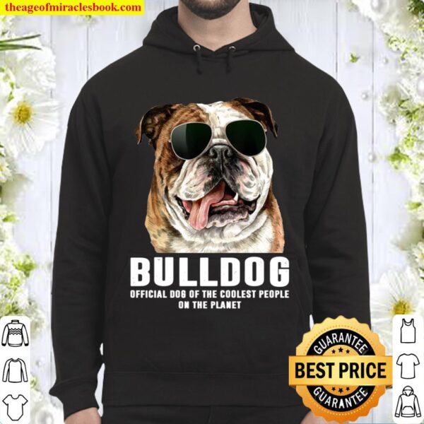 Bulldog Official Dog Of The Cool People On The Planet Hoodie