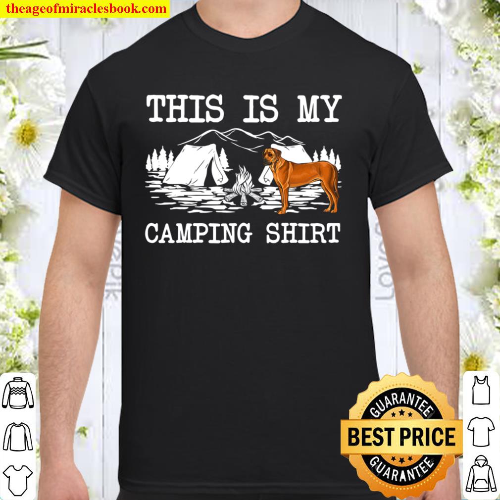 Campfire Rhodesian Ridgeback Dog This Is My Camping hot Shirt, Hoodie, Long Sleeved, SweatShirt