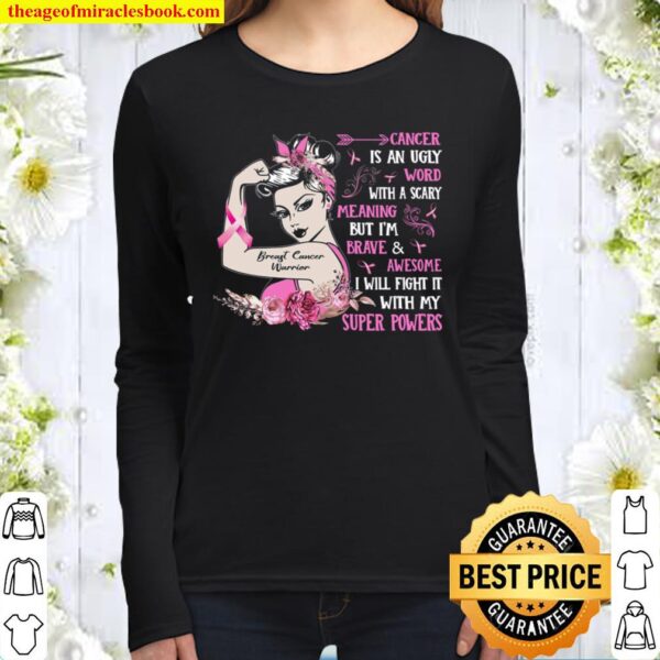 Cancer Is An Ugly Word With A Scary Meaning But I’m Brave Awesome I Wi Women Long Sleeved