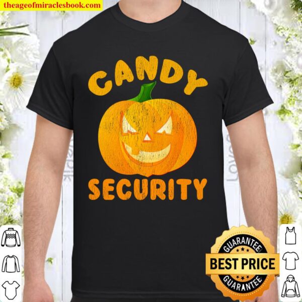 Candy Security - Halloween Funny Shirt
