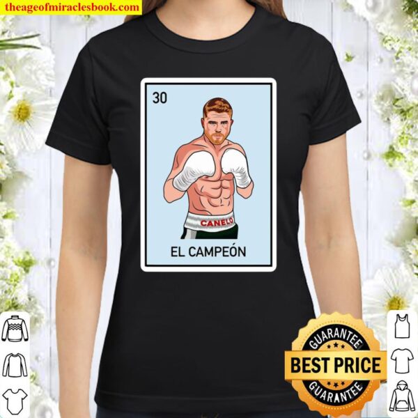 Canelo Alvarez Shirt EL Campeon Mexican Boxing Champion Lottery Card Classic Women T-Shirt