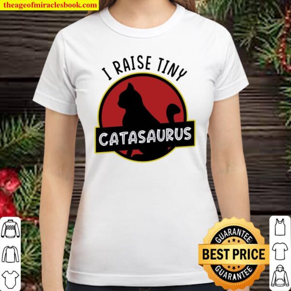 Cat I Raise Tiny Catasaurus Classic Women T-Shirt