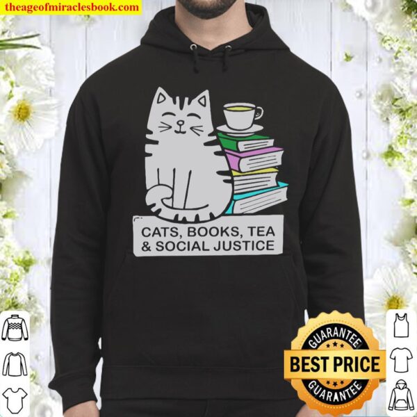Cats Books Tea Social Justice Hoodie
