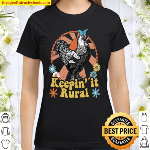 Chicken Keepin’ It Rural Classic Women T-Shirt