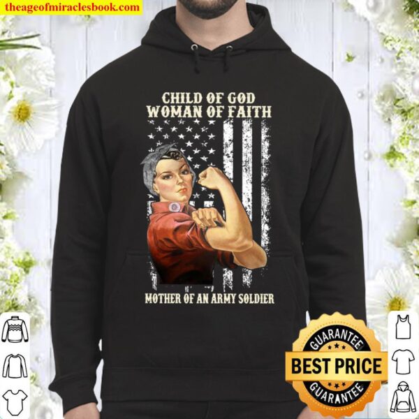 Child Of God Woman Of Faith Mother Of An Army Soldier Hoodie