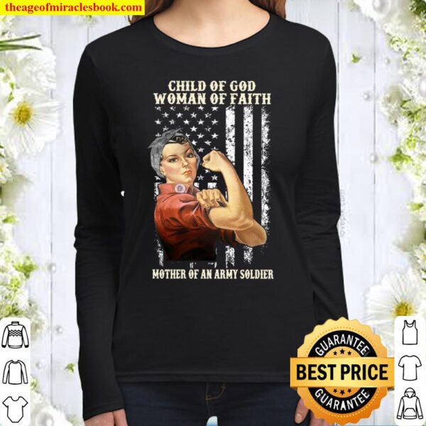 Child Of God Woman Of Faith Mother Of An Army Soldier Women Long Sleeved