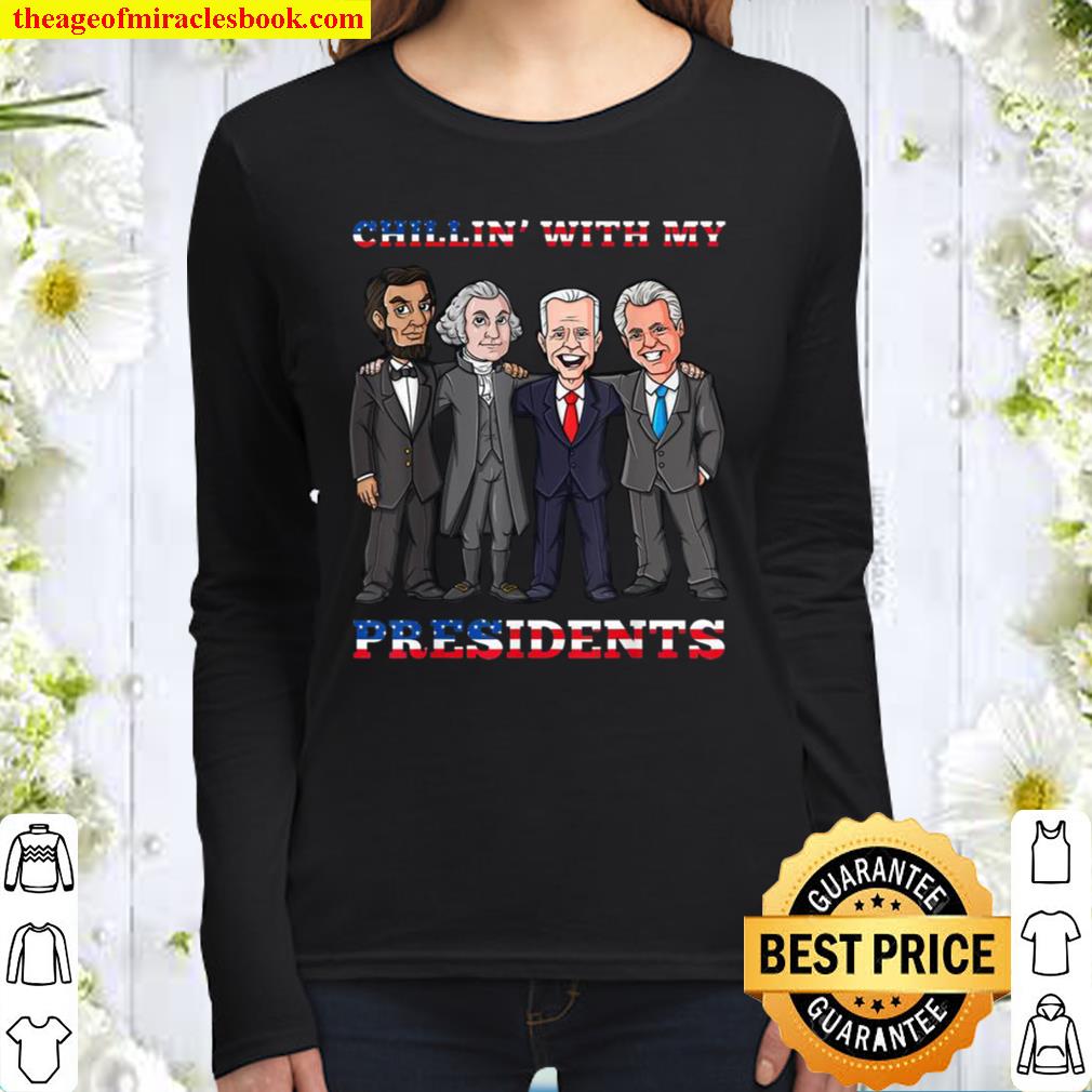 Chillin With My Presidents 4th Of July Patriotic USA Women Long Sleeved