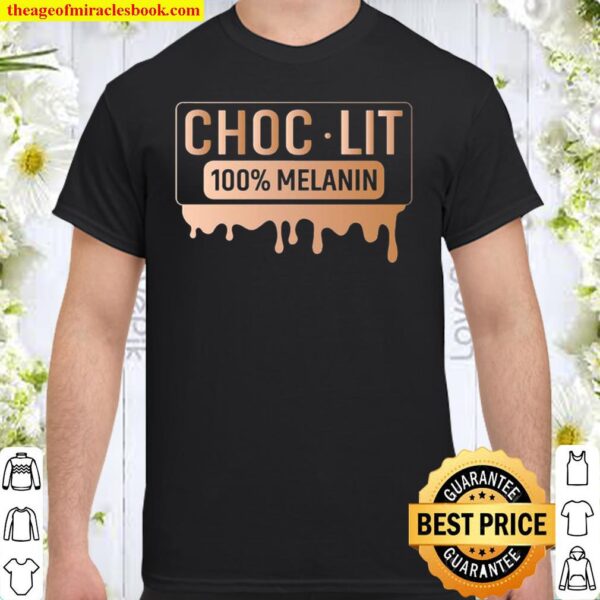 Choc-lit 100_ Melanin - Black Pride Melanin African Shirt