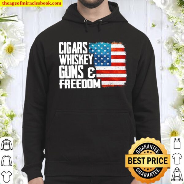 Cigars Whiskey Gun And Freedom Flag American Hoodie
