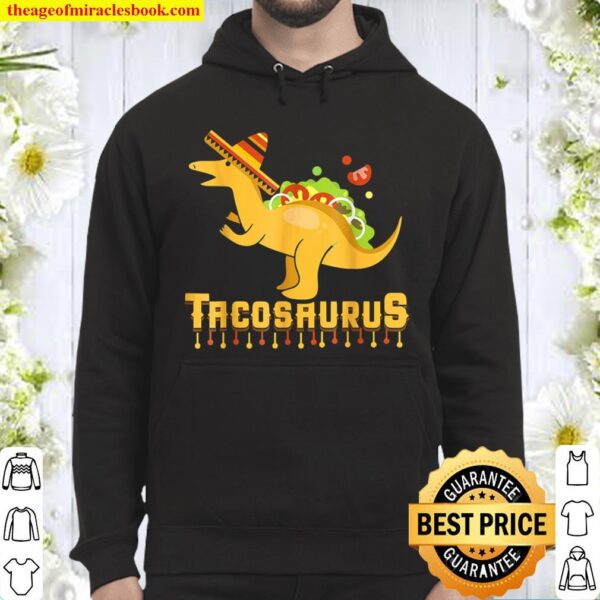 Cinco De Mayo Tacosaurus Tees Tacos Dinosaur Kids Gift Hoodie