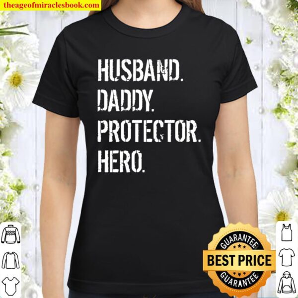 Cool Father Dad Gift Husband Daddy Protector Hero Classic Women T-Shirt