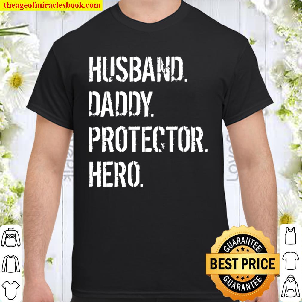 Cool Father Dad Gift Husband Daddy Protector Hero new Shirt, Hoodie, Long Sleeved, SweatShirt