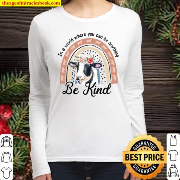 Cow In A World Where You Can Be Anything Be Kind Women Long Sleeved