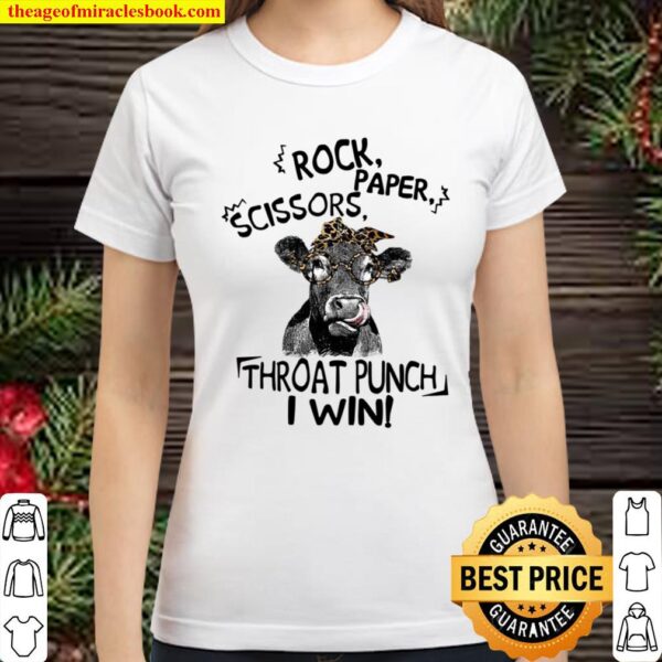 Cow rock paper scissors throat punch I win Classic Women T-Shirt