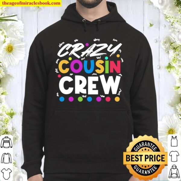 Crazy Cousin Gifts for Best Cousins Family Reunion Cuz Hoodie