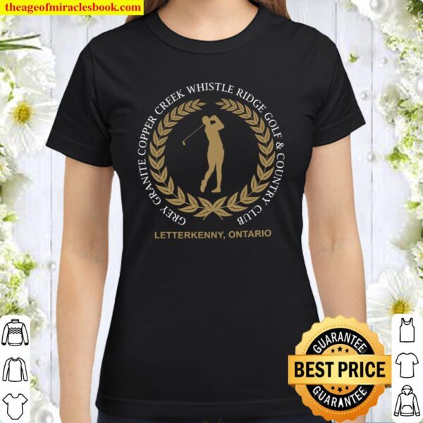 Crey Granite Copper Creek Whistle Ridge Golf And Country Club Letterke Classic Women T-Shirt