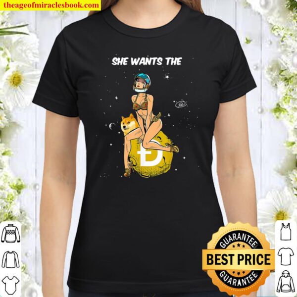 Cryptocurrency She Wants The Doge Coin Doge Moon Classic Women T-Shirt