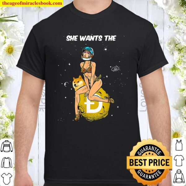 Cryptocurrency She Wants The Doge Coin Doge Moon Shirt