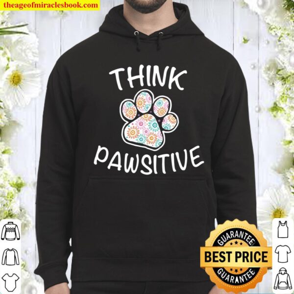Cute Dog Pawprint Think Pawsitive Floral Gif Hoodie