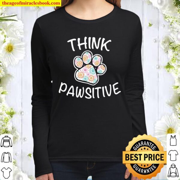 Cute Dog Pawprint Think Pawsitive Floral Gif Women Long Sleeved
