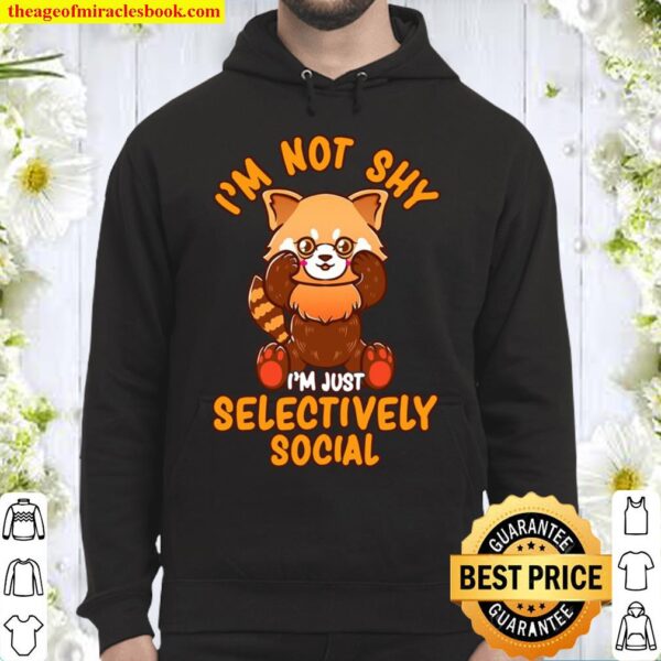 Cute I’m Not Shy I’m Just Selectively Social Red Panda Hoodie