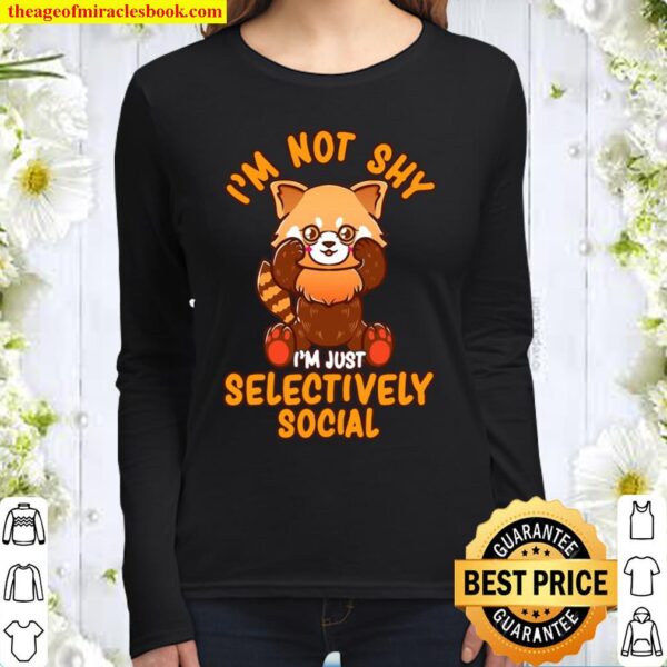 Cute I’m Not Shy I’m Just Selectively Social Red Panda Women Long Sleeved