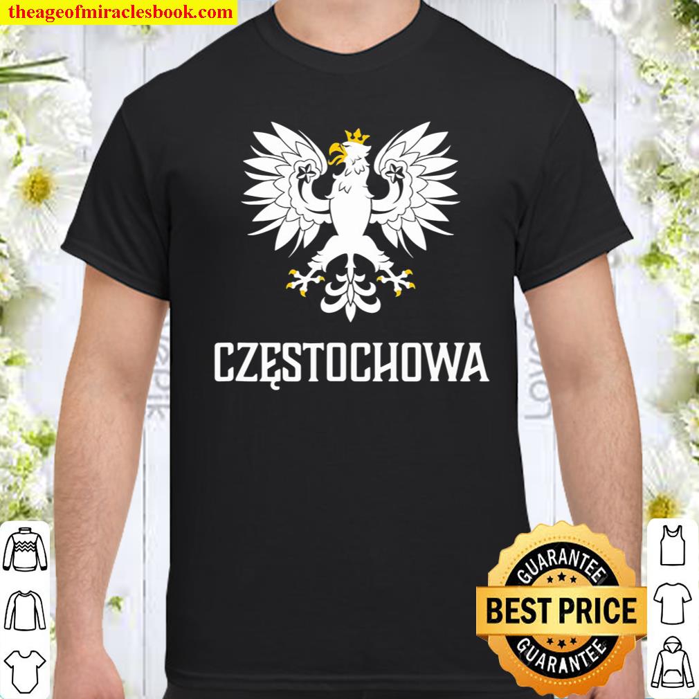 Czestochowa Poland Polish Polska shirt, hoodie, tank top, sweater