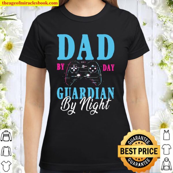 Dad By Day Guardian By Night Funny Controller Dad Father’s Day Retro V Classic Women T-Shirt