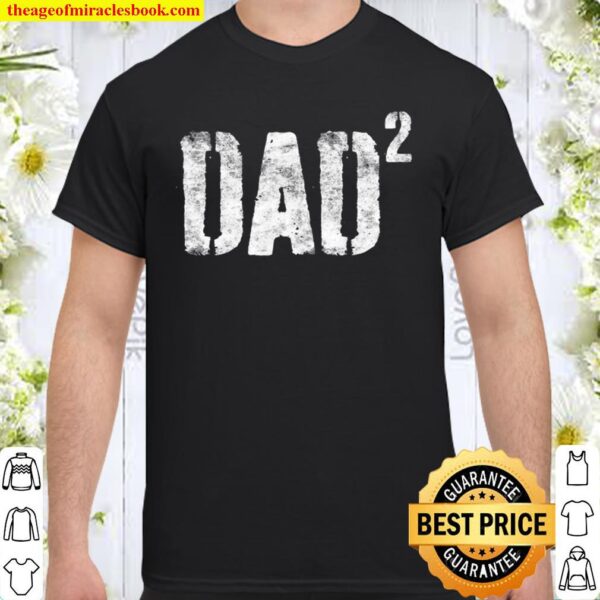 Dad Squared Dad Of Two Father’s Day Gif Shirt