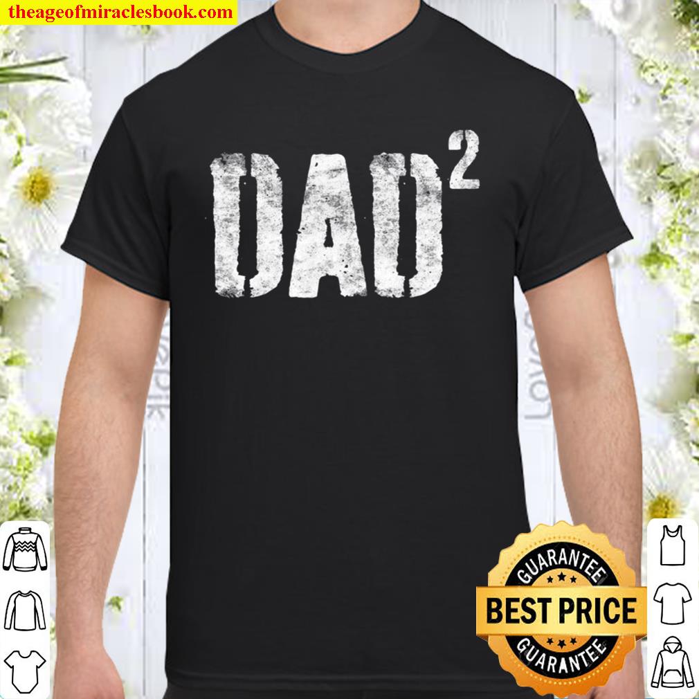 Dad Squared Dad Of Two Father’s Day Gif limited Shirt, Hoodie, Long Sleeved, SweatShirt
