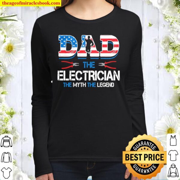 Dad The Electrician The Myth The Legend Women Long Sleeved