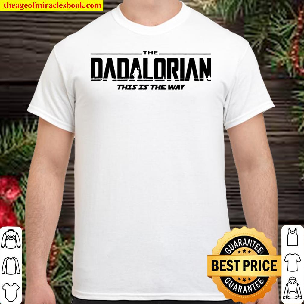 Dadalorian Shirt, Daddy Shirt, New Dad shirt - Dad Tshirt, Daddy Tshir Shirt