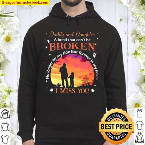 Daddy In Heaven Gift Daddy And Daughter A Bond That Can’t Be Broken Fo Hoodie