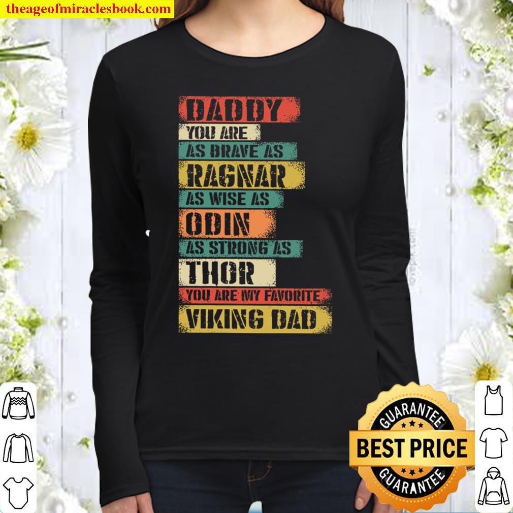 Daddy You Are As Brave As Ragnar As Wise As Odin As Strong As Thor You Women Long Sleeved