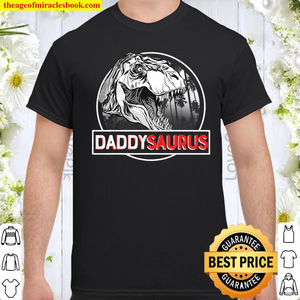 Daddysaurus T Rex Dinosaur Funny Daddy Saurus Father’s Day shirt, hoodie, tank top, sweater