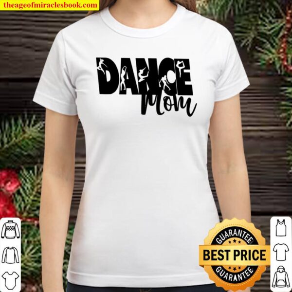 Dance Mom Dancing Mommy Classic Women T-Shirt