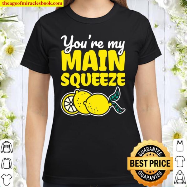 Dating Lovers Main Squeeze Fruit Pun Lemon Joke Classic Women T-Shirt