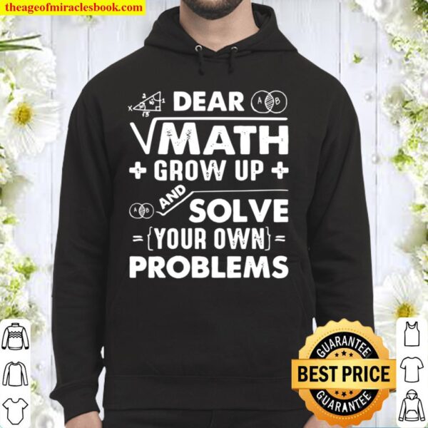 Dear math solve your own problems design Hoodie