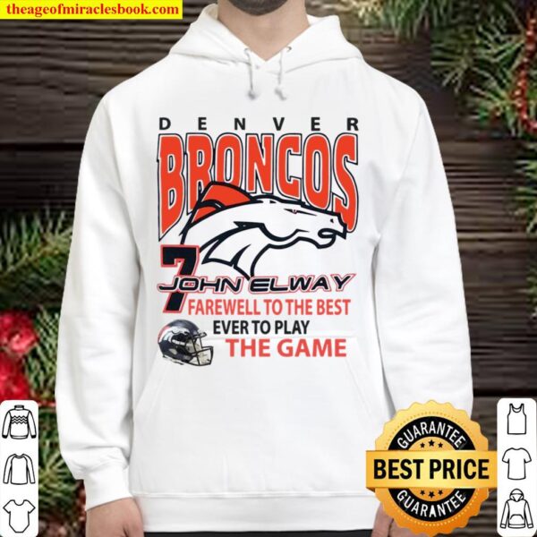 Denver Broncos 7 John Elway farewell to the best ever to play the game Hoodie