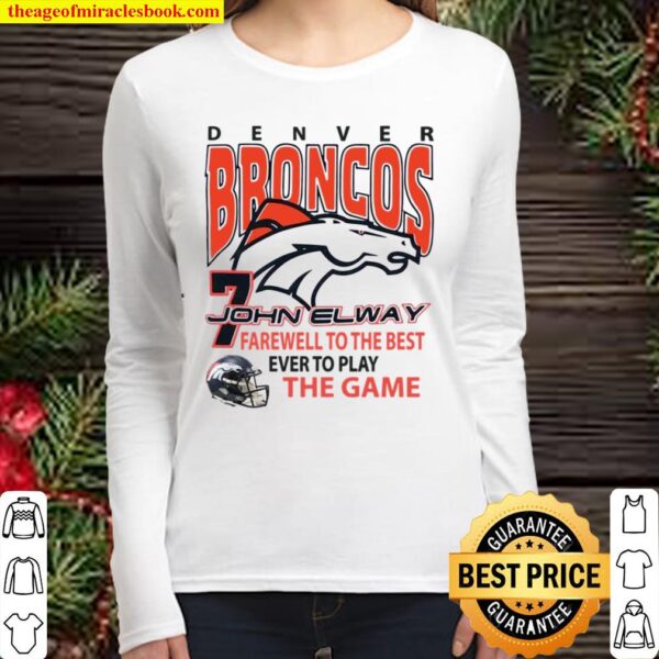 Denver Broncos 7 John Elway farewell to the best ever to play the game Women Long Sleeved
