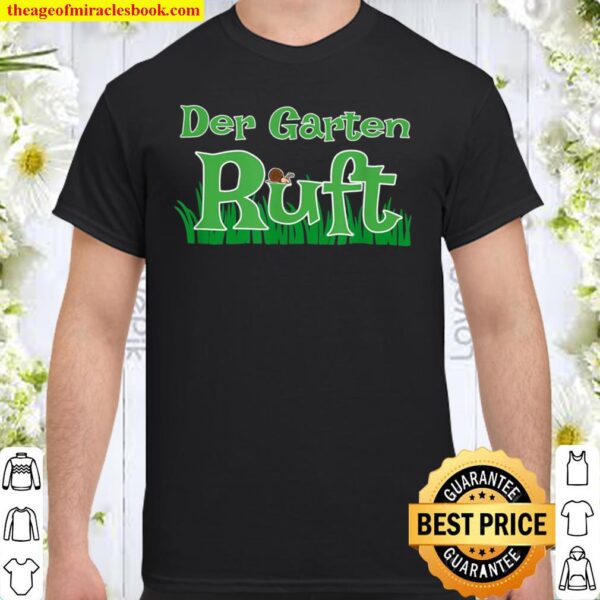 Der Garten Ruft Shirt