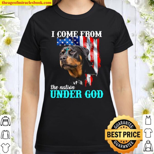 Dog I come from the nation under god Classic Women T-Shirt