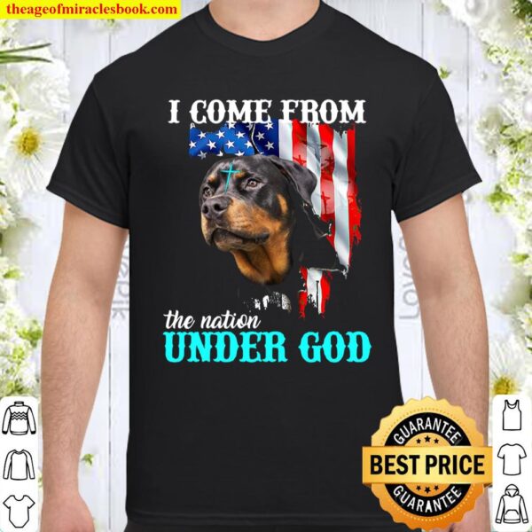 Dog I come from the nation under god Shirt