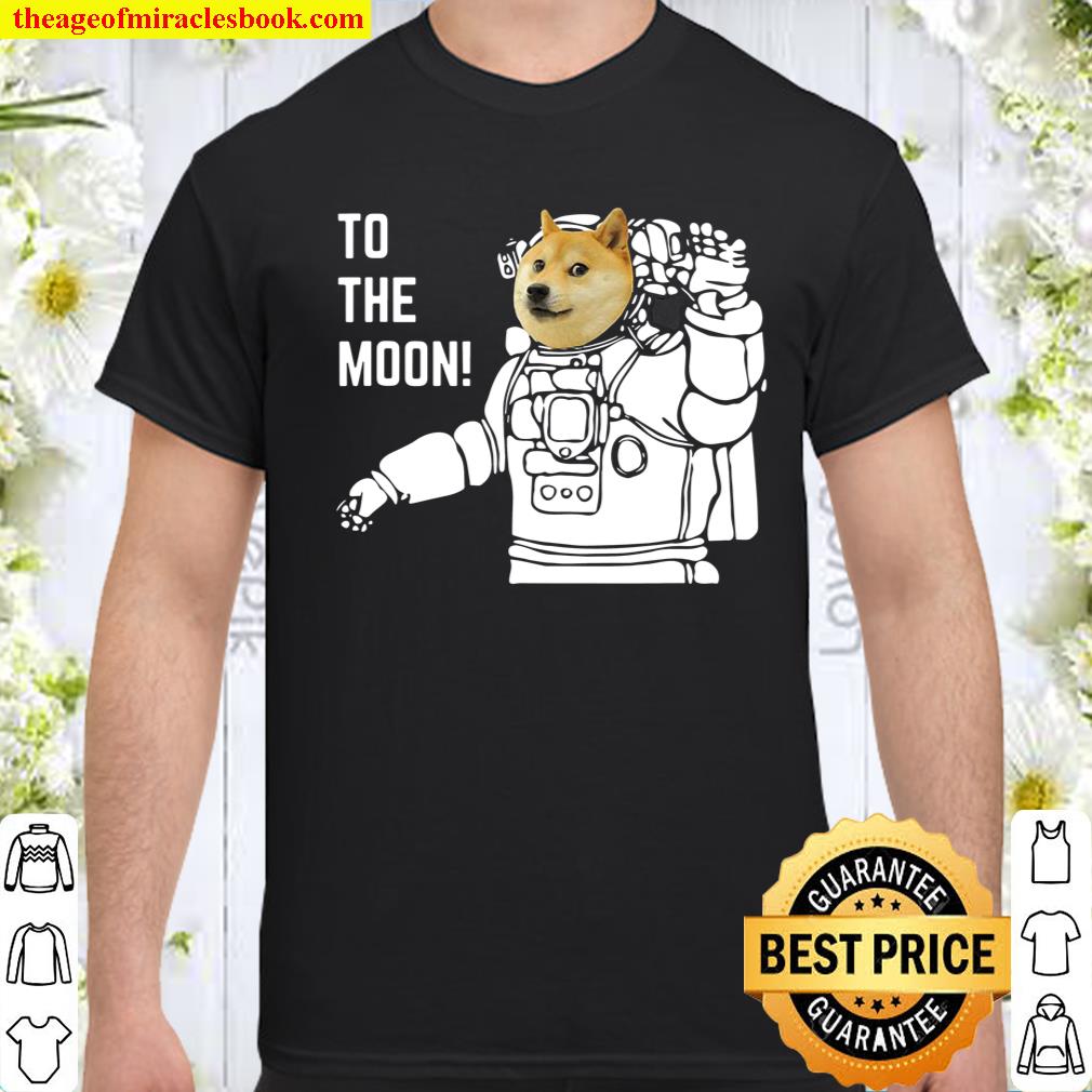 Dogecoin To The Moon Astronaut Doge Meme shirt, hoodie, tank top, sweater