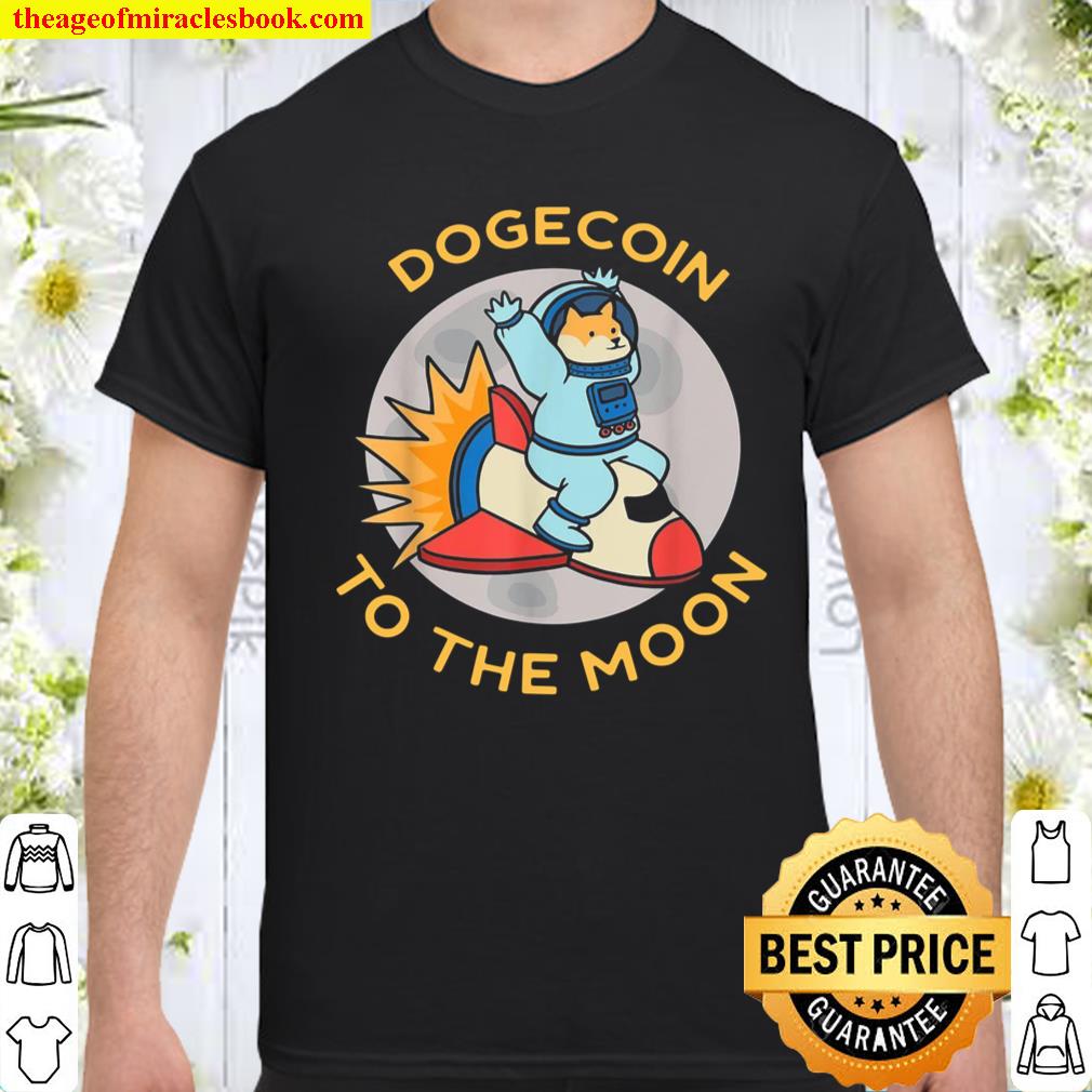 Dogecoin To The Moon shirt, hoodie, tank top, sweater