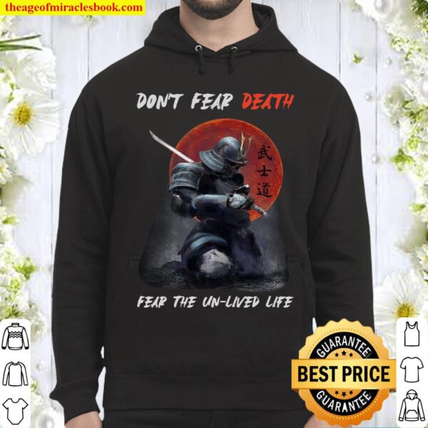 Don’t Fear Death Fear The Unlived Life Hoodie