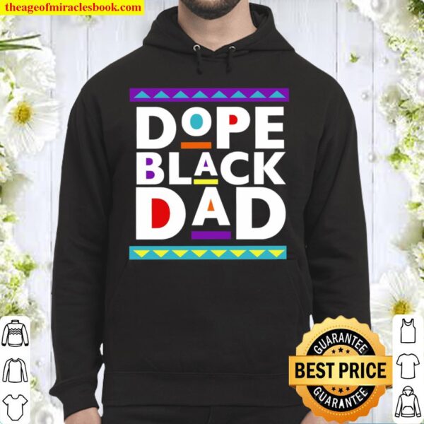 Dope Black Dad Shirt,New Dad Shirt,Dad Shirt,Daddy Shirt,Father_s Day Hoodie