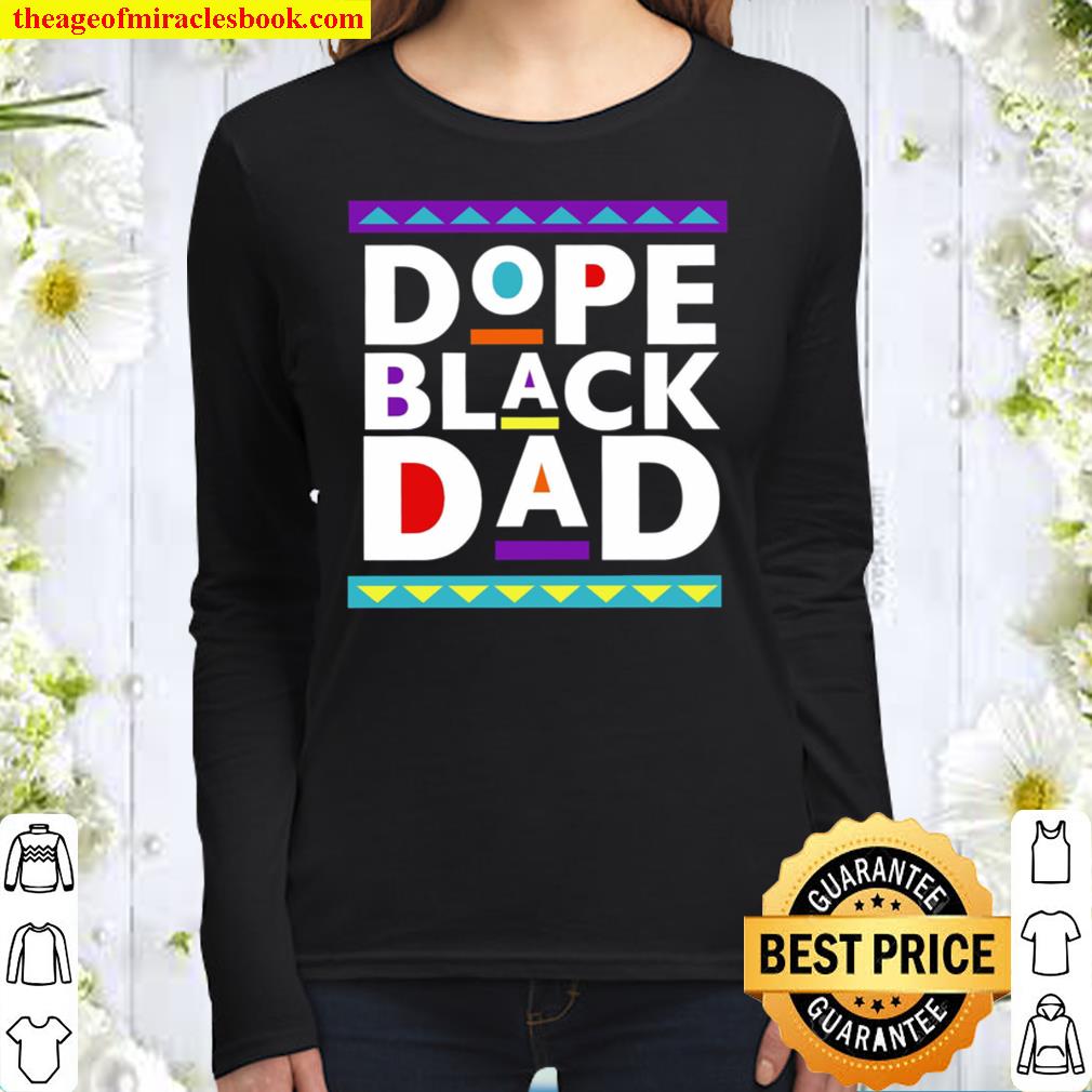 Dope Black Dad Shirt,New Dad Shirt,Dad Shirt,Daddy Shirt,Father_s Day Women Long Sleeved