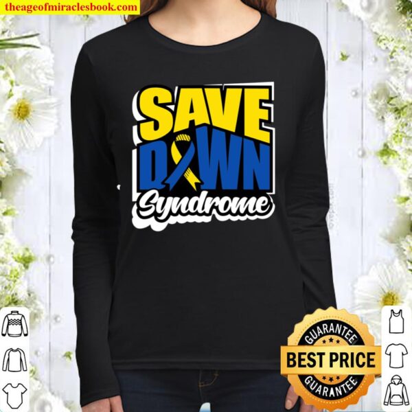 Down Syndrome Awareness Shirts Special Support Save Perfect Women Long Sleeved
